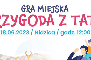 Przed nami piknik rodzinny „Przygoda z Tatą”