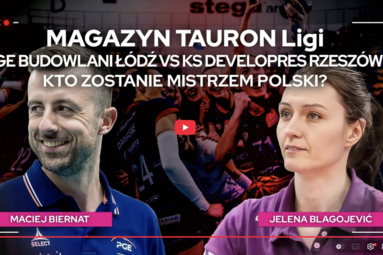 PGE BUDOWLANI ŁÓDŹ 🆚 KS DEVELOPRES RZESZÓW KTO ZOSTANIE MISTRZEM POLSKI? | Magazyn TAURON Ligi