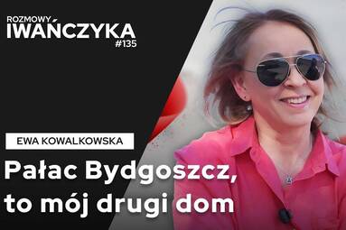 "PAŁAC BYDGOSZCZ TO MÓJ DRUGI DOM" | EWA KOWALKOWSKA | Rozmowy Iwańczyka